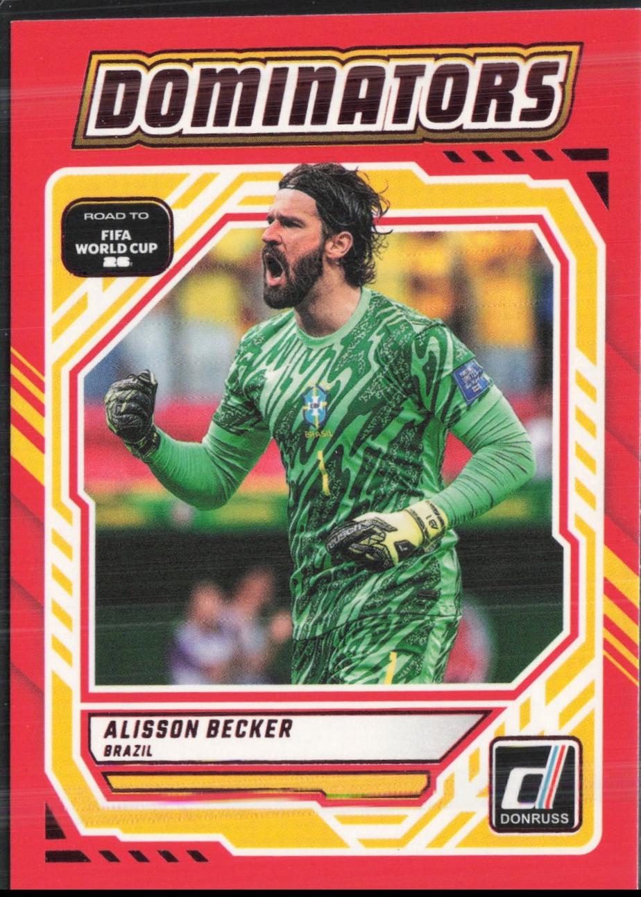2025 Panini Donruss Road to FIFA Dominators Alisson Becker [Red] #9 card