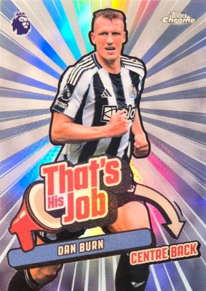 2026 Topps Chrome Premier League That’s His Job Dan Burn #THJ-15 card